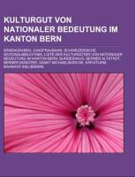 Kulturgut von nationaler Bedeutung im Kanton Bern