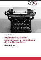 Aspectos sociales, económicos y formativos de los Periodistas