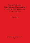 Pottery Production, Distribution and Consumption in Early Minoan West Crete