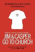 Jim & Casper Go to Church: Frank Conversation about Faith, Churches, and Well-Meaning Christians