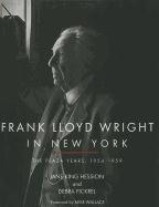 Frank Lloyd Wright in New York: The Plaza Years, 1954-1959