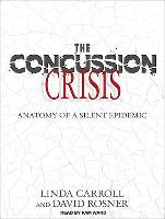 The Concussion Crisis: Anatomy of a Silent Epidemic