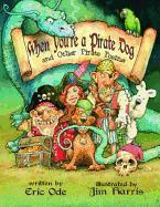 When You're a Pirate Dog and Other Pirate Poems