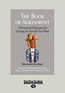 The Book of Agreement: 10 Essential Elements for Getting the Results You Want (Large Print 16pt)