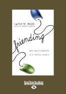 Friending: Real Relationships in a Virtual World (Large Print 16pt)