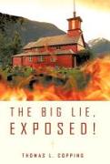 The Big Lie, Exposed!