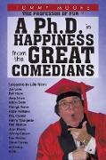 A PH.D. in Happiness from the Great Comedians