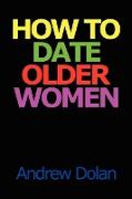 How to Date Older Women