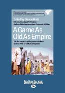 A Game as Old as Empire: The Secret World of Economic Hit Men and the Web of Global Corruption (Large Print 16pt)