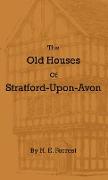 The Old Houses of Stratford-Upon-Avon
