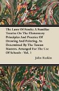 The Laws of Fesole, A Familiar Treatise on the Elementary Principles and Practice of Drawing and Painting. as Determined by the Tuscan Masters. Arrang