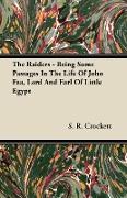 The Raiders - Being Some Passages in the Life of John FAA, Lord and Earl of Little Egypt