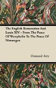 The English Restoration and Louis XIV - From the Peace of Westphalia to the Peace of Nimwegen