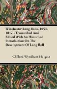 Winchester Long Rolls, 1653-1812 - Transcribed and Edited with an Historical Introduction on the Development of Long Roll