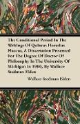 The Conditional Period In The Writings Of Quintus Horatius Flaccus, A Dissertation Presented For The Degree Of Doctor Of Philosophy In The University