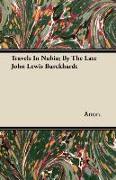 Travels in Nubia, By the Late John Lewis Burckhardt