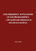 Low-Frequency Applications of Electromagnetics - With Particular Reference to Electrical Machines