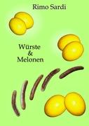 Würste & Melonen