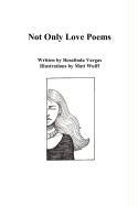 Not Only Love Poems