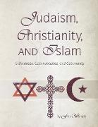 Judaism, Christianity, and Islam: Differences, Commonalities, and Community