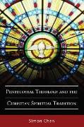 Pentecostal Theology and the Christian Spiritual Tradition