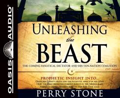 Unleashing the Beast: The Coming Fanatical Dictator and His Ten-Nation Coalition