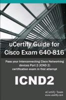 Ucertify Guide for Cisco Exam 640-816: Pass Your Interconnecting Cisco Networking Devices Part 2 (Icnd2) Certification Exam in First Attempt