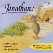 Jonathan, die freche Maus /Jonathan Detektiv /Jonathan, der Spatzenvater