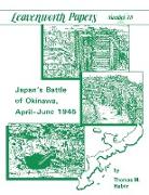 Japan's Battle of Okinawa (Leavenworth Papers Series No.18)