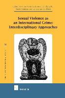 Sexual Violence as an International Crime: Interdisciplinary Approaches