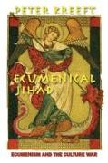 Ecumenical Jihad – Ecumenism and the Culture War