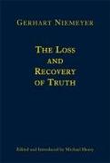 The Loss and Recovery of Truth – Selected Writings of Gerhart Niemeyer