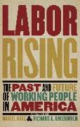 Labor Rising: The Past and Future of Working People in America