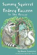 Sammy Squirrel & Rodney Raccoon to the Rescue