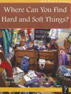 Where Can You Find Hard and Soft Things?