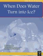 When Does Water Turn Into Ice?