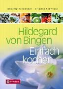 Hildegard von Bingen. Einfach Kochen