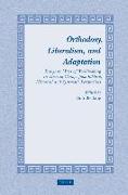 Orthodoxy, Liberalism, and Adaptation: Essays on Ways of Worldmaking in Times of Change from Biblical, Historical and Systematic Perspectives
