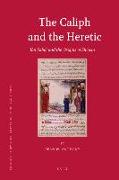 The Caliph and the Heretic: Ibn Saba&#702, And the Origins of Sh&#299,&#703,ism