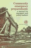 Community Emergency Preparedness: A Manual for Managers and Policy-Makers