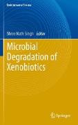 Microbial Degradation of Xenobiotics