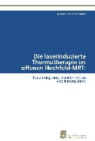 Die laserinduzierte Thermotherapie im offenen Hochfeld-MRT