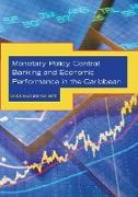 Monetary Policy, Central Banking and Economic Performance in the Caribbean