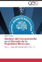 Gestión del Conocimiento en el Senado de la República Mexicana