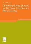 Clustering-Based Support for Software Architecture Restructuring