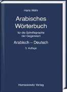 Arabisches Wörterbuch für die Schriftsprache der Gegenwart. Arabisch - Deutsch