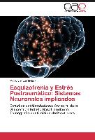 Esquizofrenia y Estrés Postraumático: Sistemas Neuronales implicados