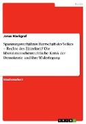 Spannungsverhältnis: Herrschaft des Volkes ¿ Rechte des Einzelnen? Die liberal-menschenrechtliche Kritik der Demokratie und ihre Widerlegung