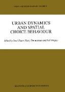 Urban Dynamics and Spatial Choice Behaviour