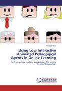 Using Low Interactive Animated Pedagogical Agents in Online Learning